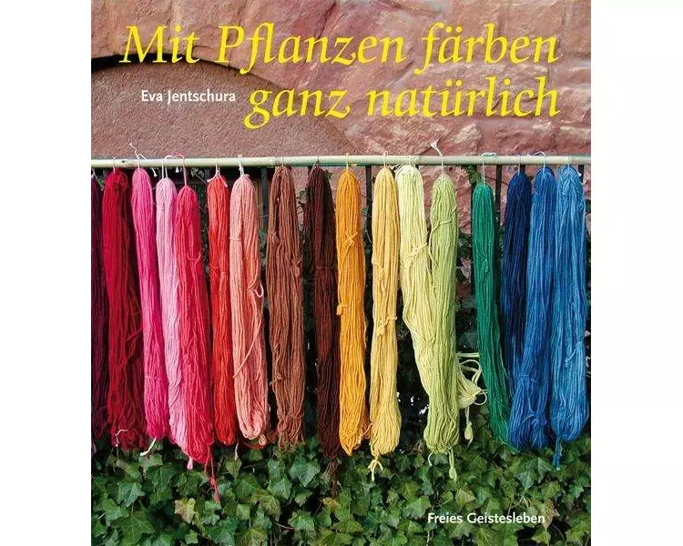 Mit Pflanzen färben - ganz natürlich