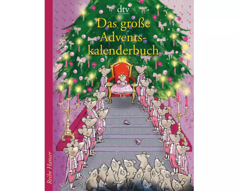 Das große Adventskalenderbuch Die Weihnachtsmäuse und die Prinzessin, die schon alles hatte