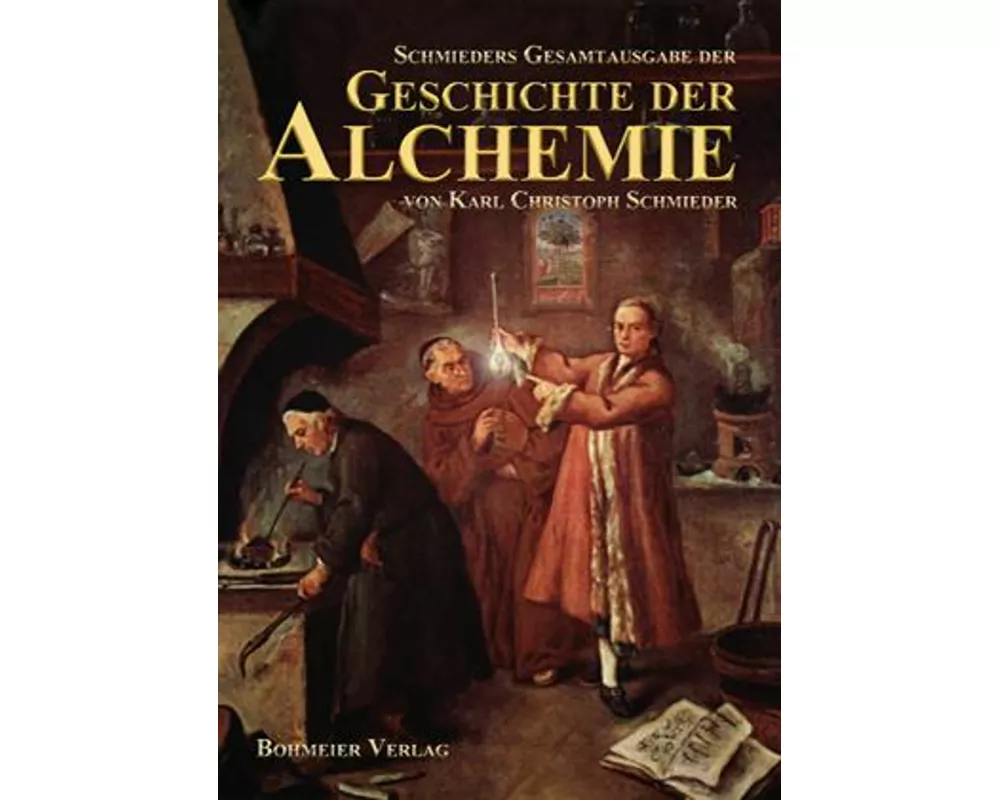 Schmieders Gesamtausgabe der Geschichte der Alchemie