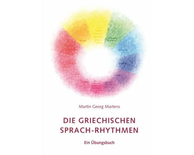 Die griechischen Sprach-Rhythmen
