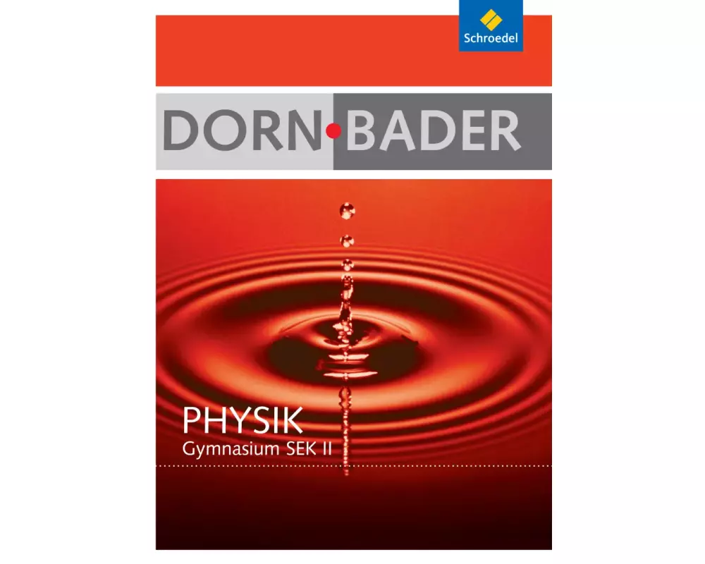 Dorn / Bader Physik SII - Ausgabe 2010 für Berlin, Rheinland-Pfalz, Schleswig-Holstein