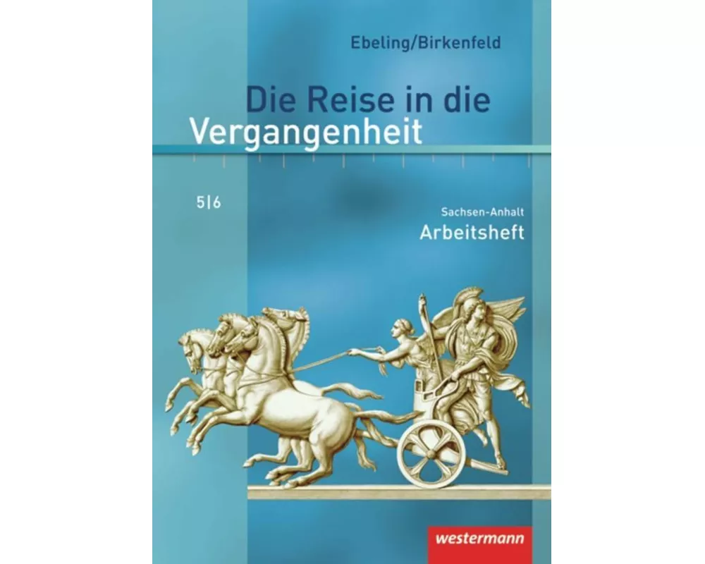Die Reise in die Vergangenheit - Ausgabe 2010 für Sachsen-Anhalt