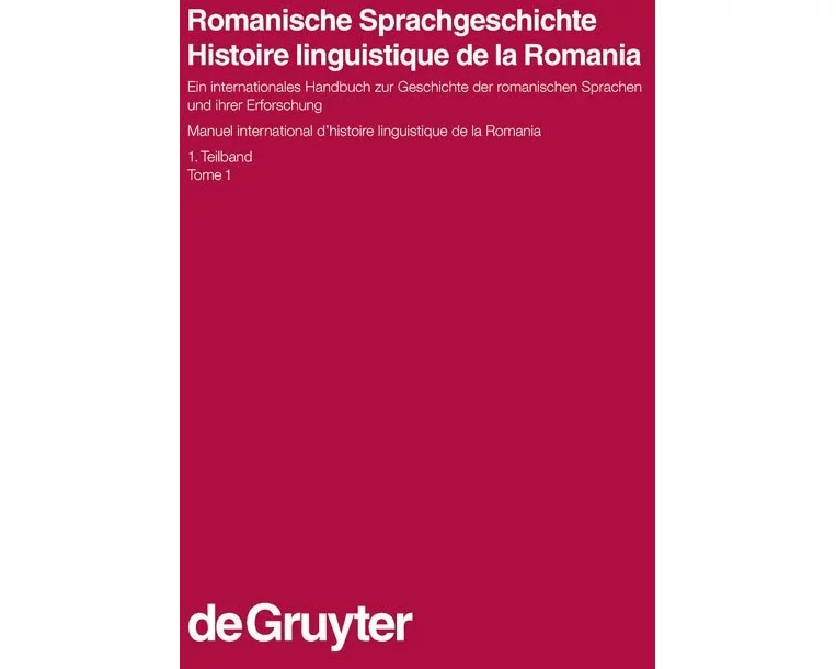 Romanische Sprachgeschichte / Histoire linguistique de la Romania. 1. Teilband