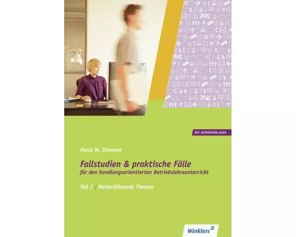 Fallstudien und praktische Fälle für den handlungsorientierten Betriebslehreunterricht