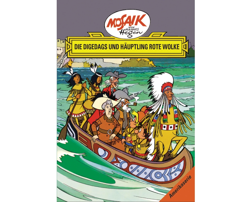 Mosaik von Hannes Hegen: Die Digedags und Häuptling Rote Wolke, Bd. 6