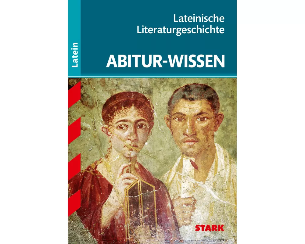 Abitur-Wissen Latein. Lateinische Literaturgeschichte G8