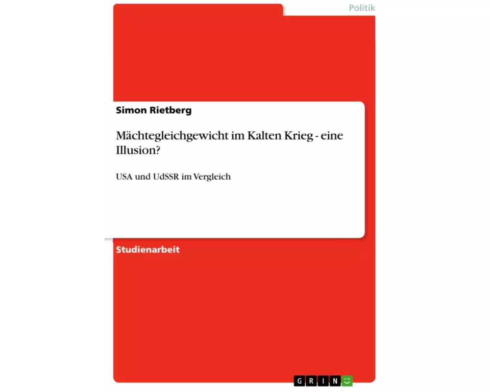 Mächtegleichgewicht im Kalten Krieg - eine Illusion?