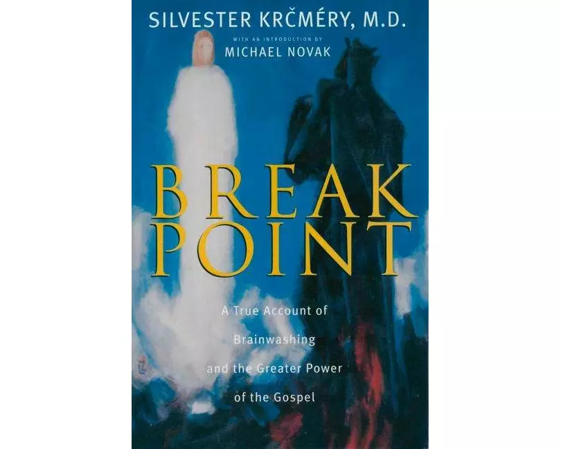 Breakpoint A True Account of Brainwashing and the Greater Power of the Gospel