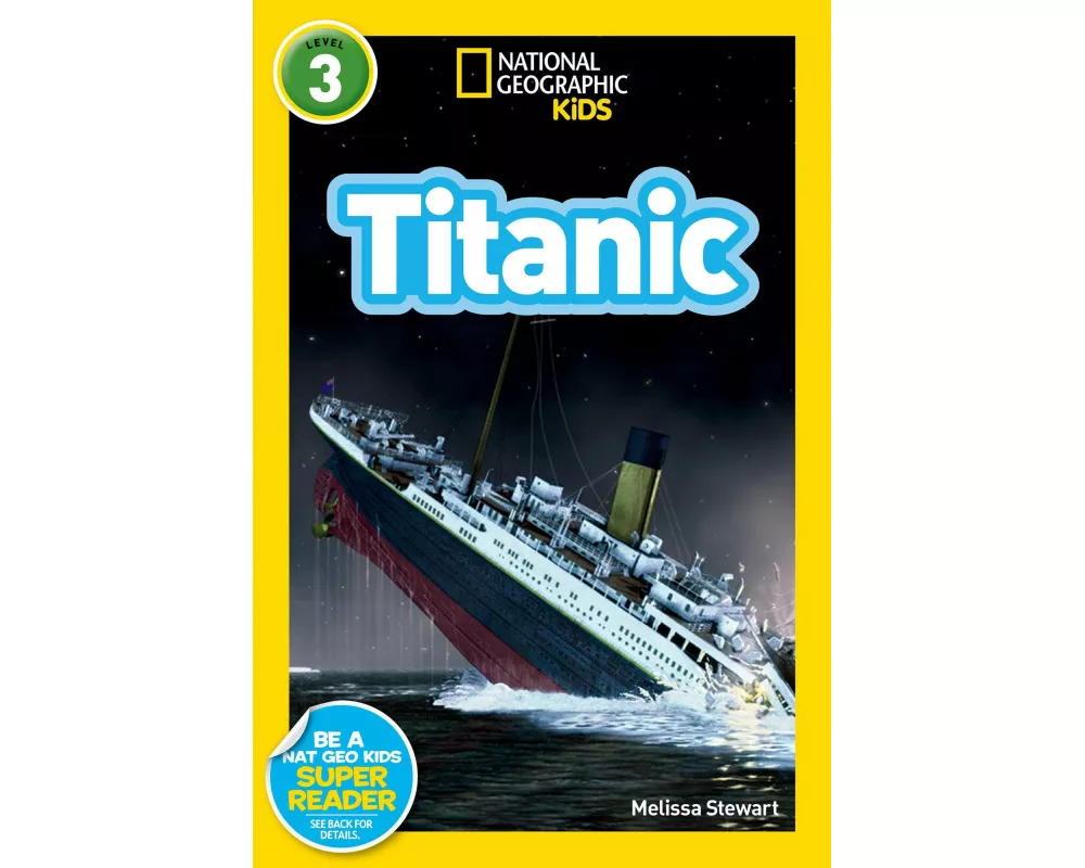 Titanic (National Geographic Kids Readers, Level 3)