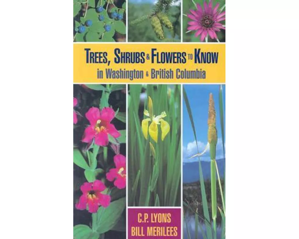 Trees, Shrubs and Flowers to Know in Washington and British Columbia