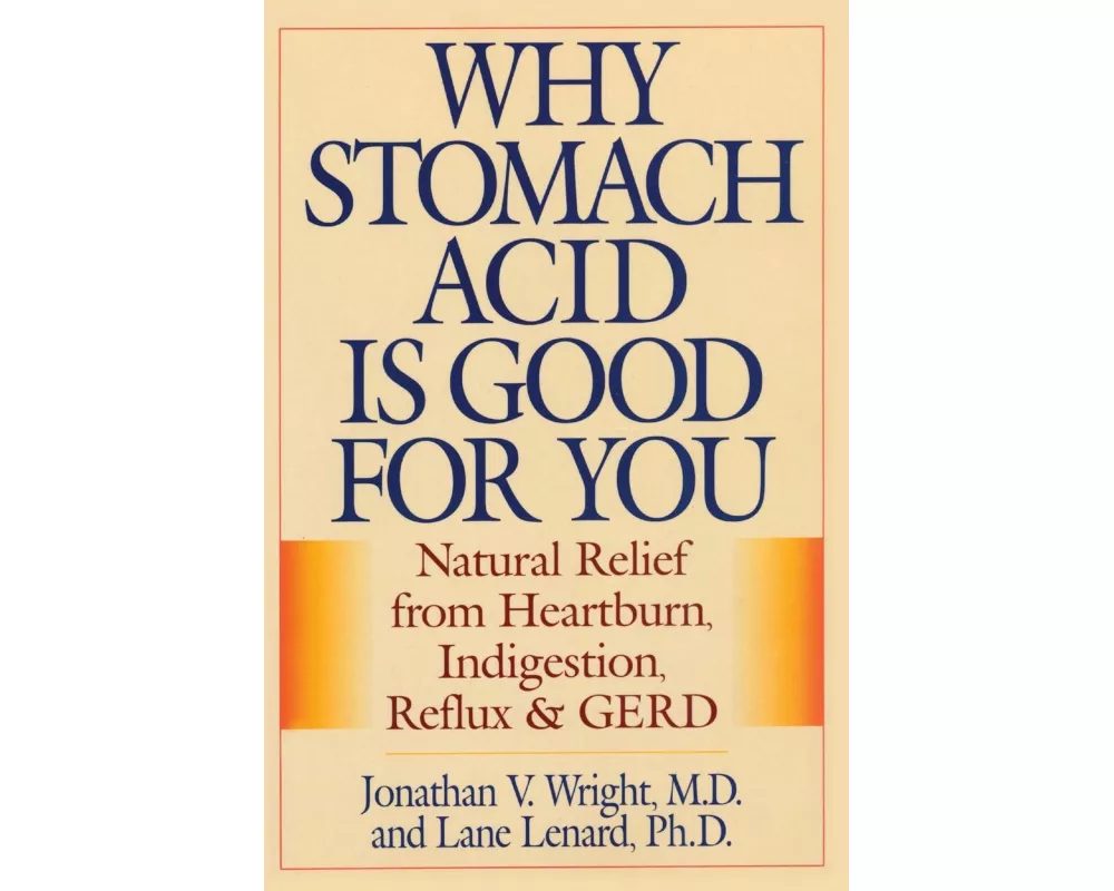 Why Stomach Acid Is Good for You