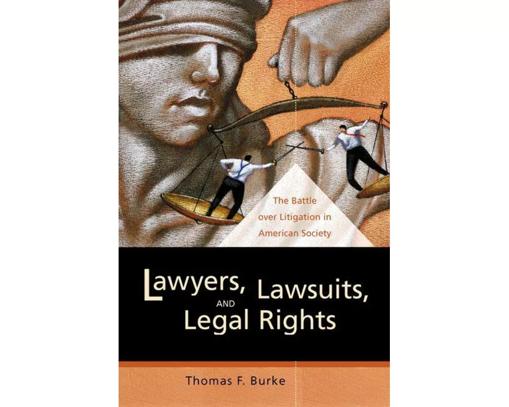 Lawyers, Lawsuits, and Legal Rights