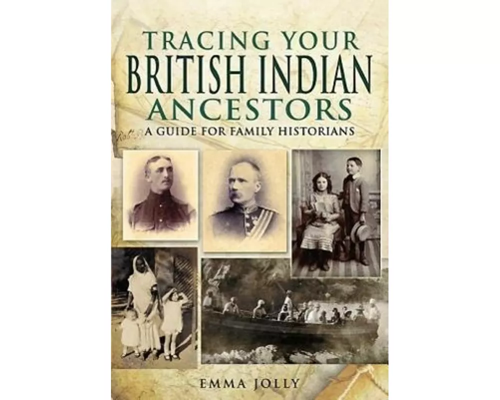 Tracing Your British Indian Ancestors: A Guide for Family Historians