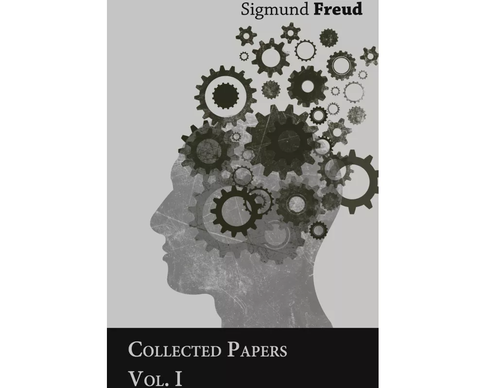 Sigmund Freud - Collected Papers - Vol. I
