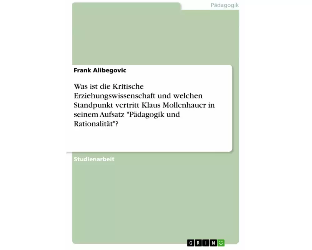 Was ist die Kritische Erziehungswissenschaft und welchen Standpunkt vertritt Klaus Mollenhauer in seinem Aufsatz "Pädagogik und Rationalität"?