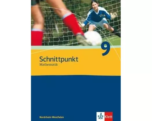 Schnittpunkt Mathematik - Neubearbeitung. 9. Schuljahr. Ausgabe Nordrhein-Westfalen