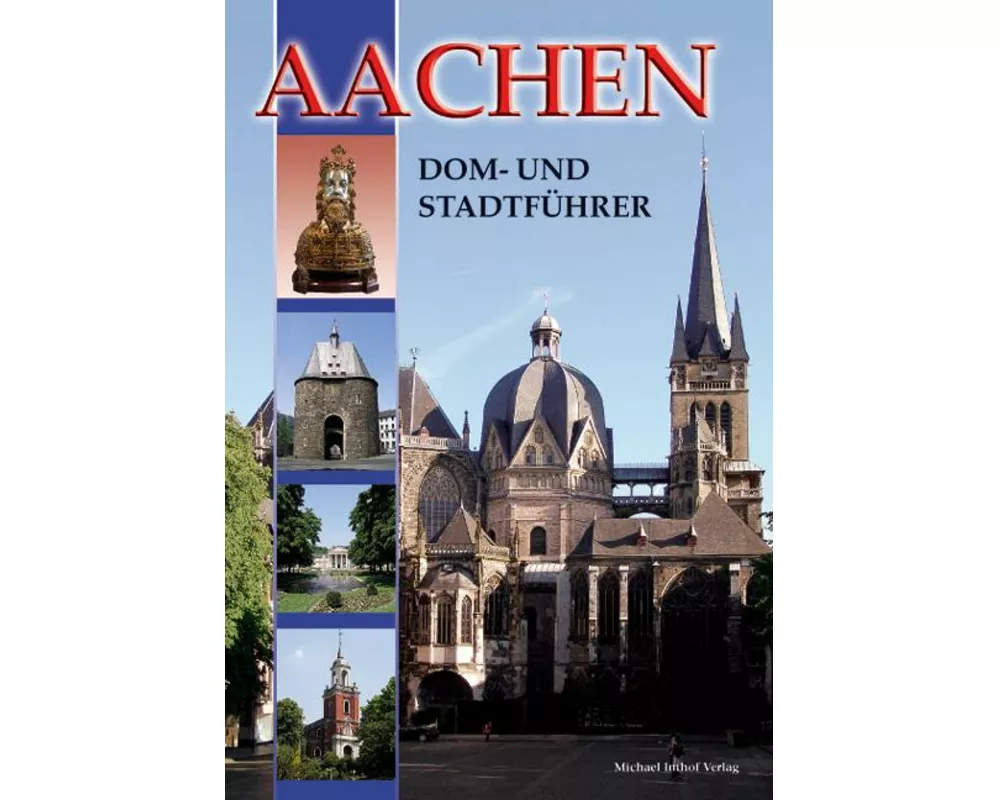 Aachen - Dom- und Stadtführer