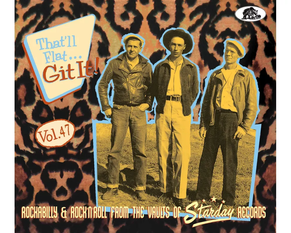 That'll Flat Git It! Vol. 47 - Rockabilly & Rock 'n' Roll From The Vaults Of Starday Records