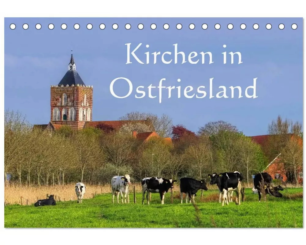 Kirchen in Ostfriesland (Tischkalender 2025 DIN A5 quer), CALVENDO Monatskalender