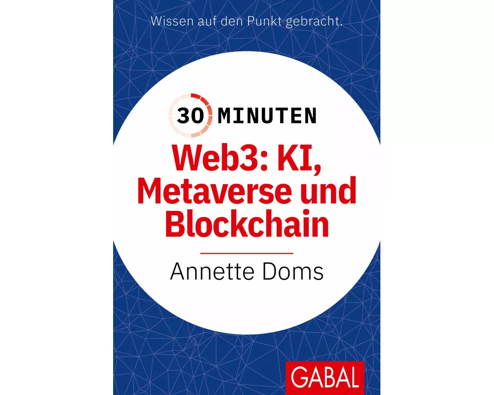 30 Minuten Web3: KI, Metaverse und Blockchain