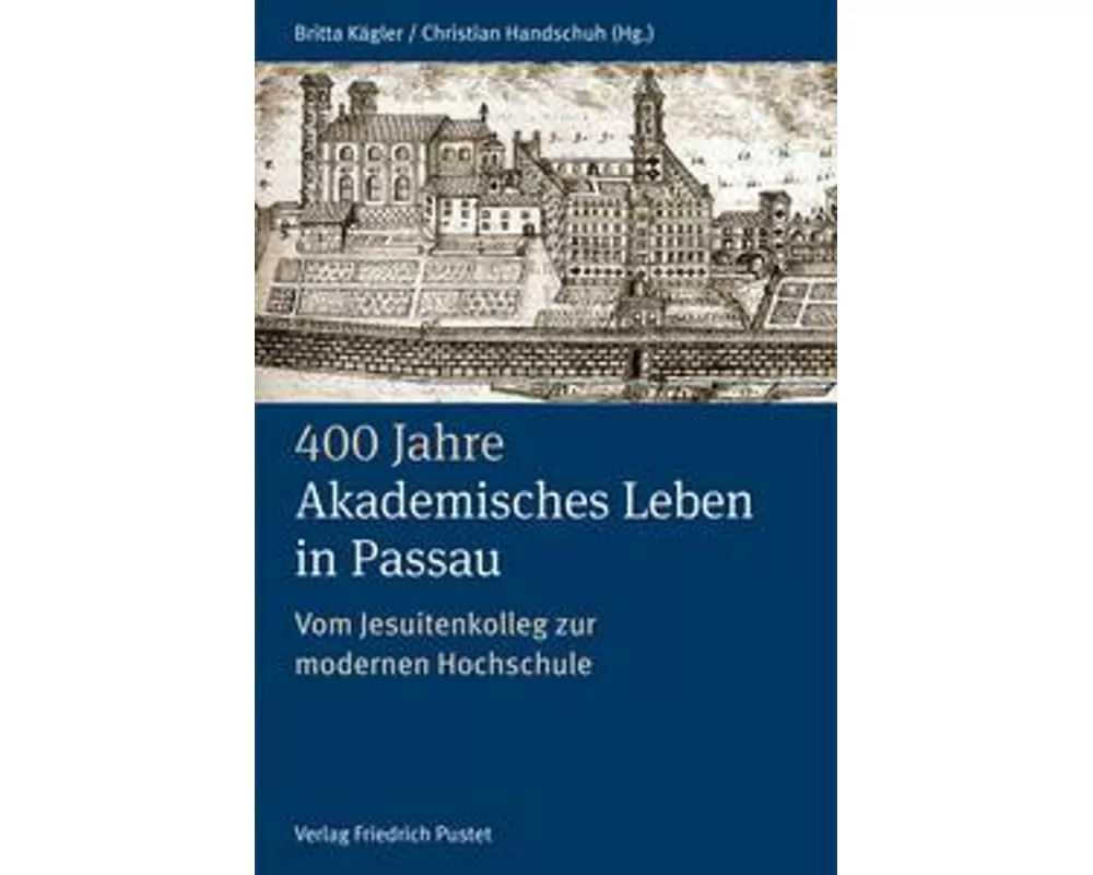 400 Jahre Akademisches Leben in Passau (1622-2022)