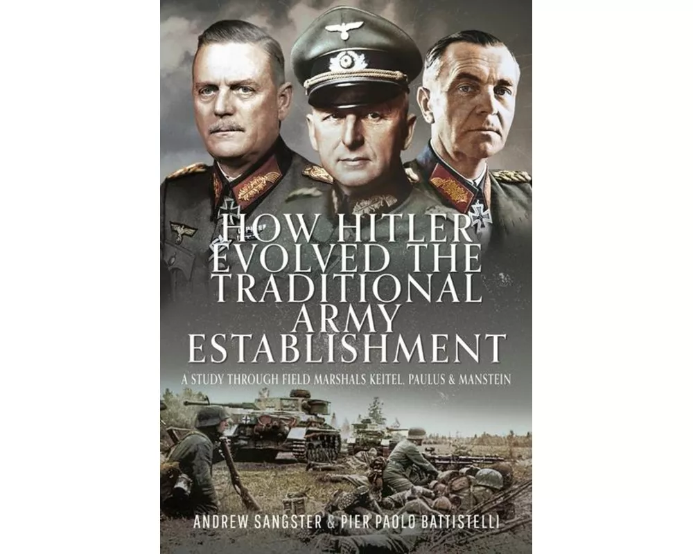 How Hitler Evolved the Traditional Army Establishment