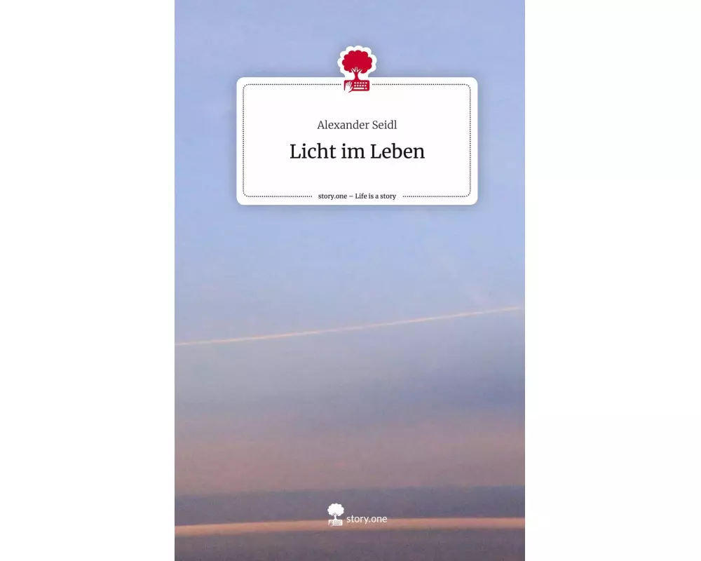 Licht im Leben. Life is a Story - story.one