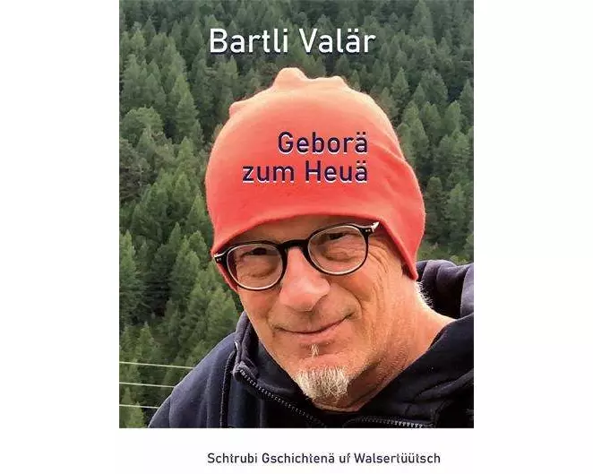 Bartli Valär - Geborä zum Heuä