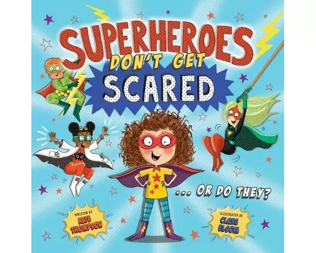 Superheroes Don't Get Scared... Or Do They?