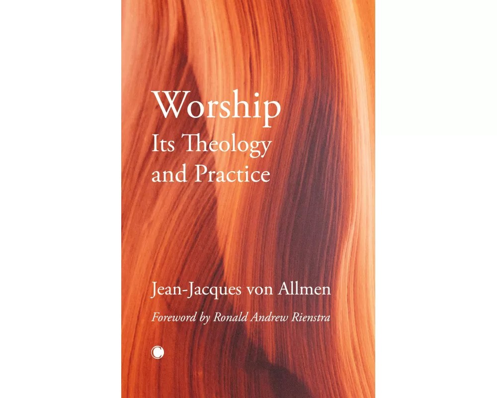 Worship, Its Theology and Practice