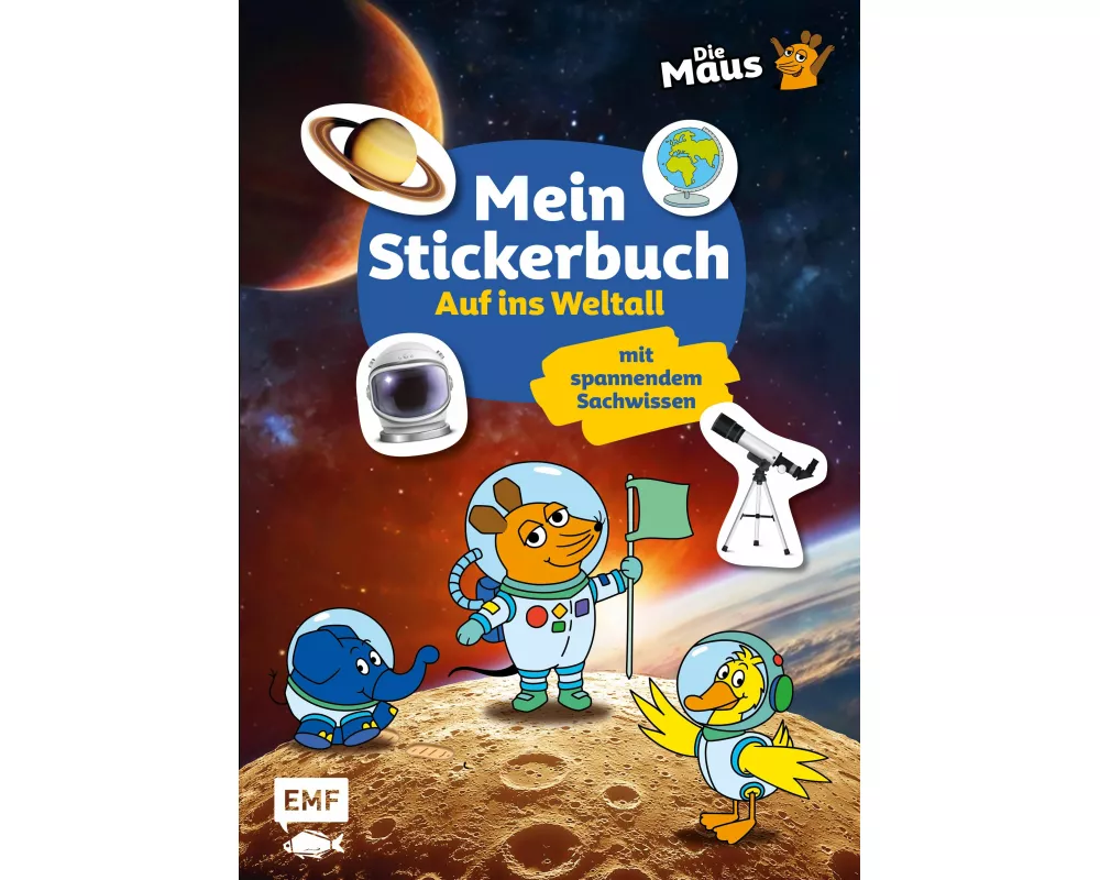 Die Sendung mit der Maus – Mein Stickerbuch mit spannendem Sachwissen: Auf ins Weltall