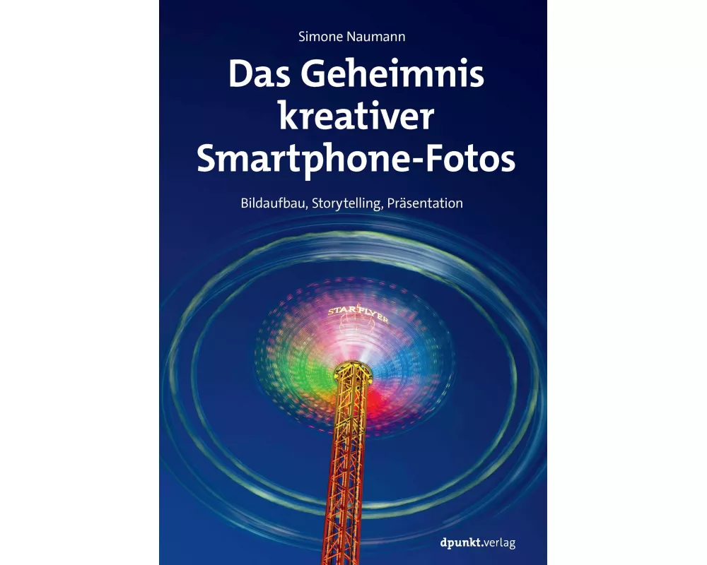 Das Geheimnis kreativer Smartphone-Fotos
