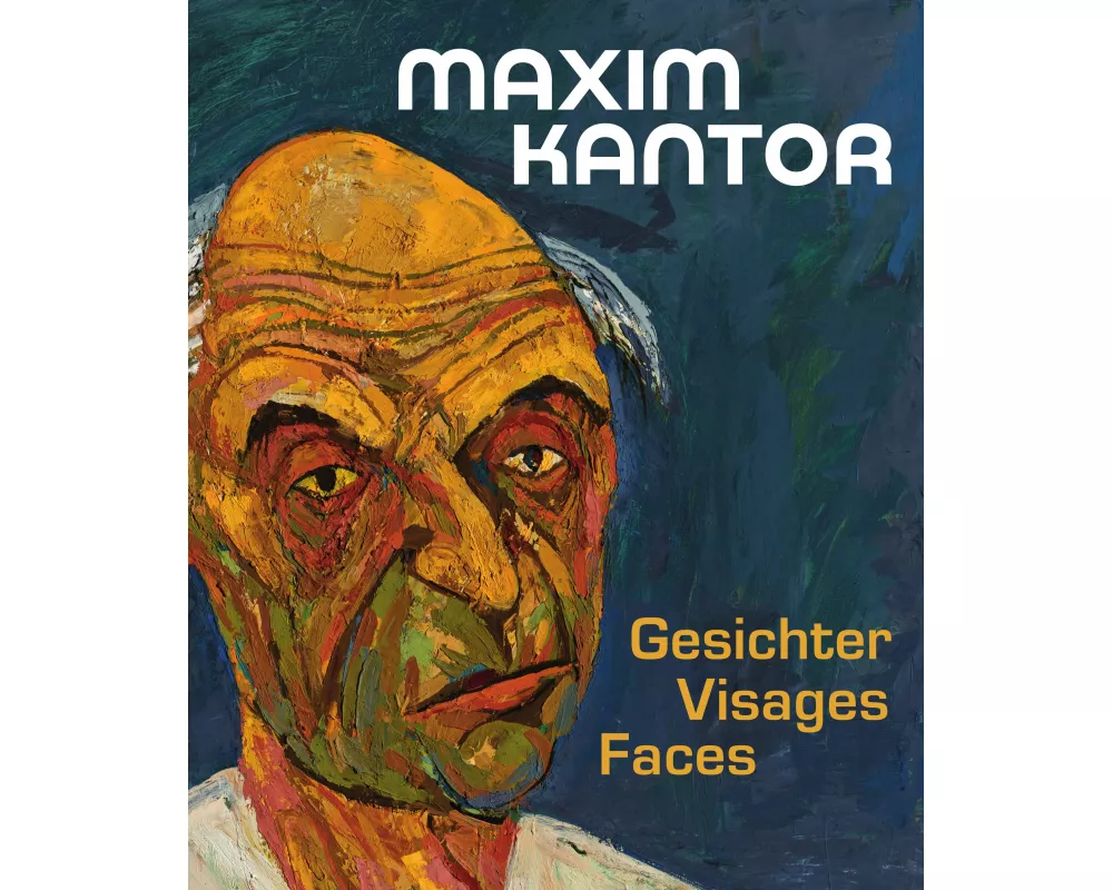 Maxim Kantor. Gesichter - Visages - Faces