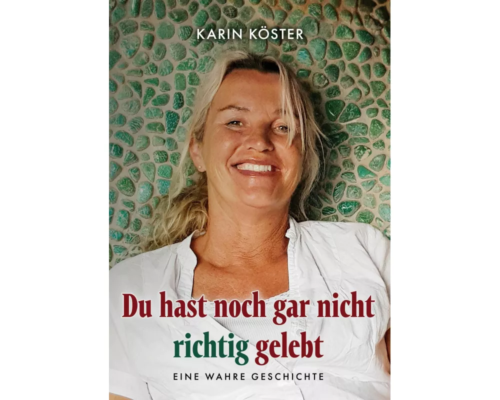 Du hast noch gar nicht richtig gelebt