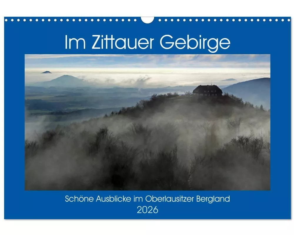 Das Zittauer Gebirge - (Wandkalender 2026 DIN A3 quer), CALVENDO Monatskalender
