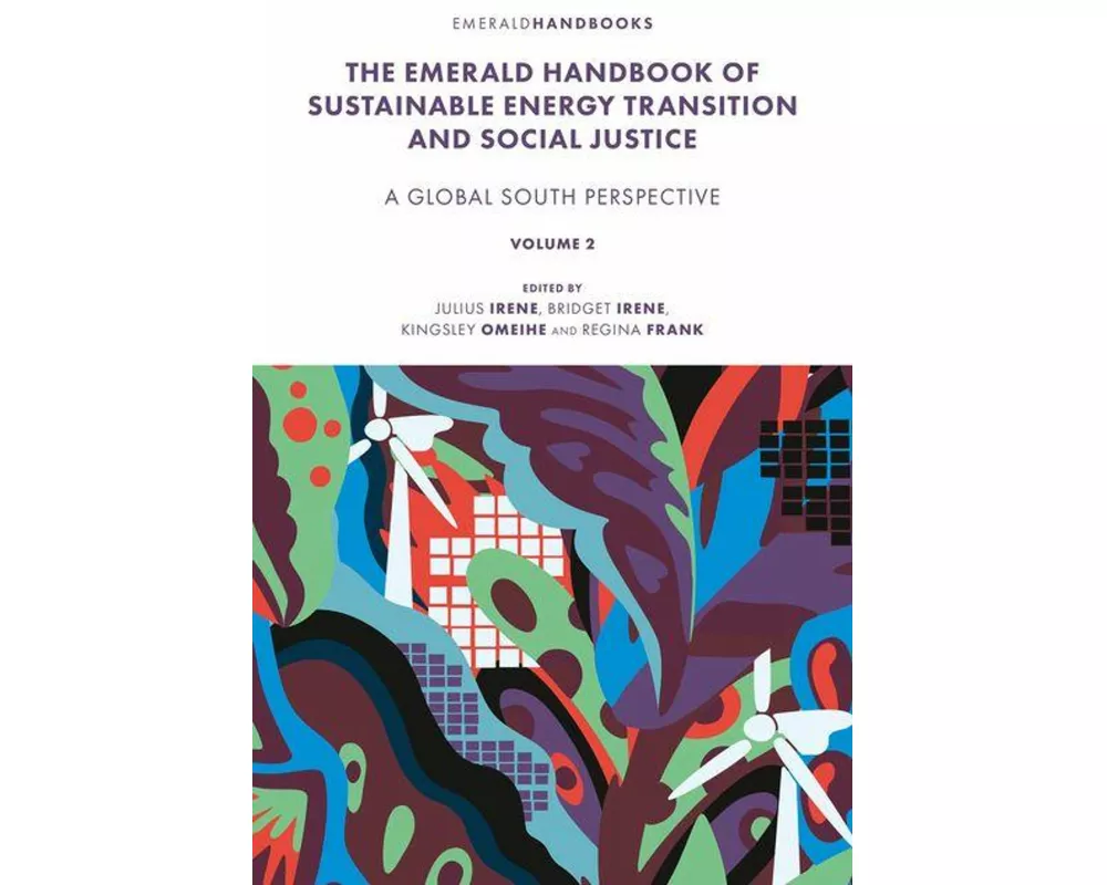 The Emerald Handbook of Sustainable Energy Transition and Social Justice