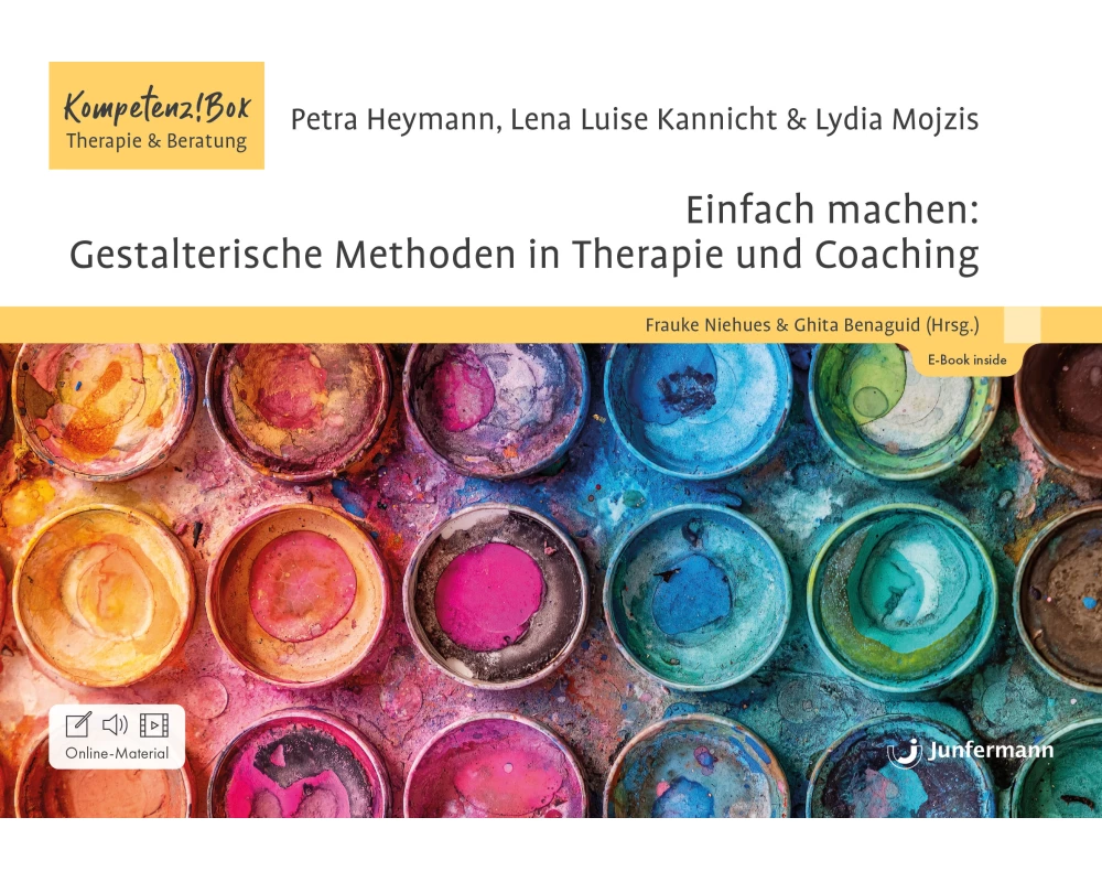 Einfach machen: Gestalterische Methoden in Therapie und Coaching