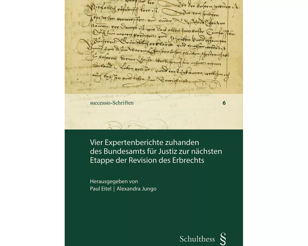 Vier Expertenberichte zu Handen des Bundesamts für Justiz zur nächsten Etappe der Revision des Erbrechts