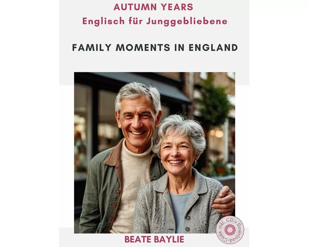 Family Moments in England - AUTUMN YEARS - Englisch für Junggebliebene