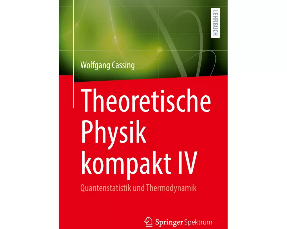 Theoretische Physik kompakt IV