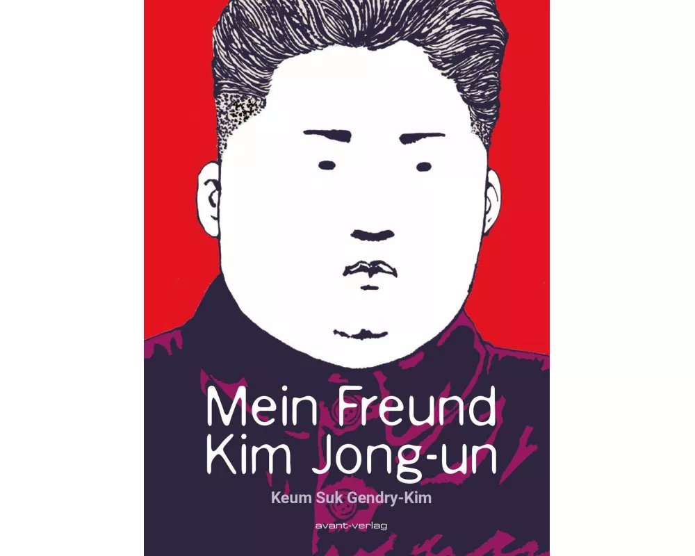 Mein Freund Kim Jong-un