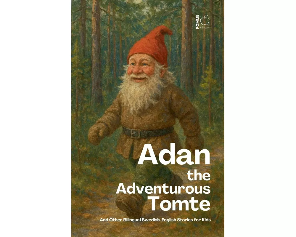 Adan the Adventurous Tomte And Other Bilingual Swedish-English Stories for Kids