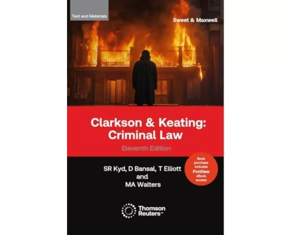 Clarkson & Keating: Criminal Law - Text & Materials