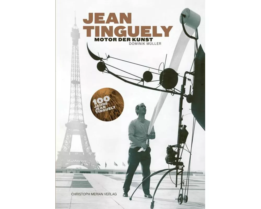 Jean Tinguely - Motor der Kunst