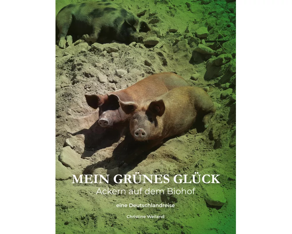 Mein grünes Glück - Ackern auf dem Biohof