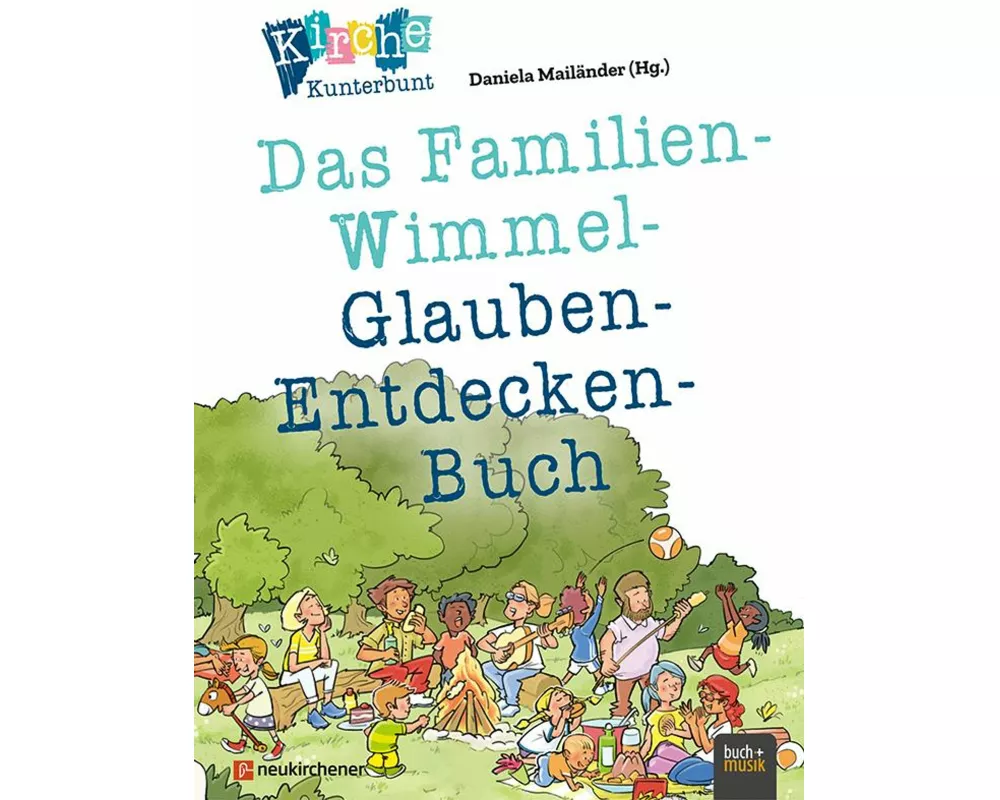 Kirche Kunterbunt - Das Familien-Wimmel-Glauben-Entdecken-Buch