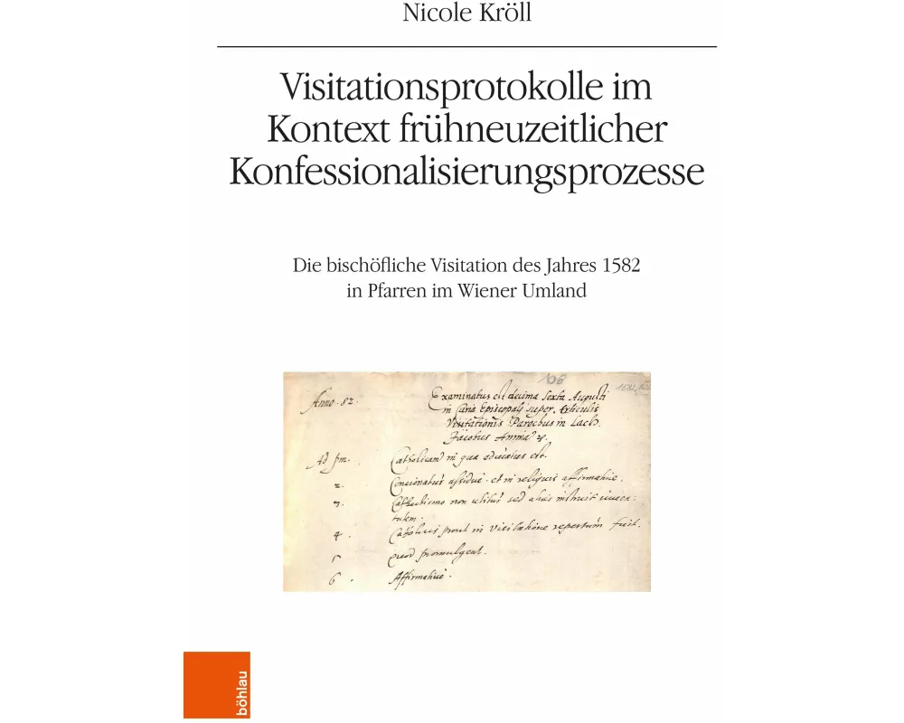 Visitationsprotokolle im Kontext frühneuzeitlicher Konfessionalisierungsprozesse
