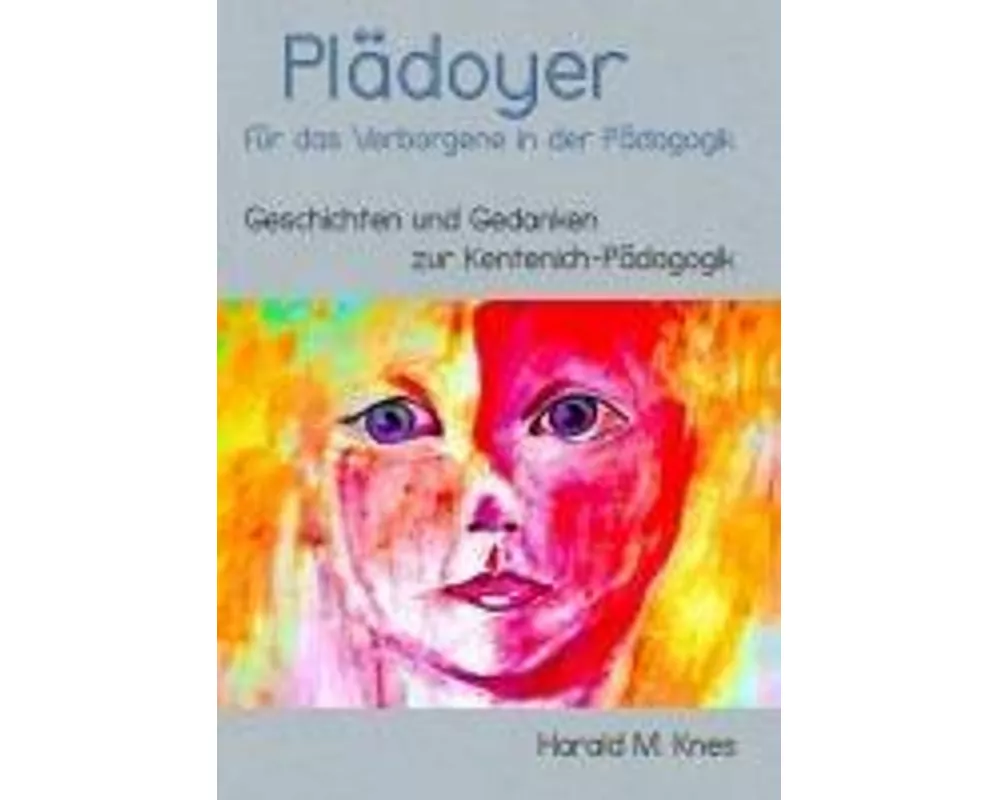 Plädoyer für das Verborgene in der Pädagogik