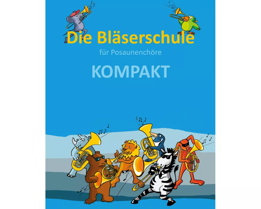 Die Bläserschule für Posaunenchöre KOMPAKT