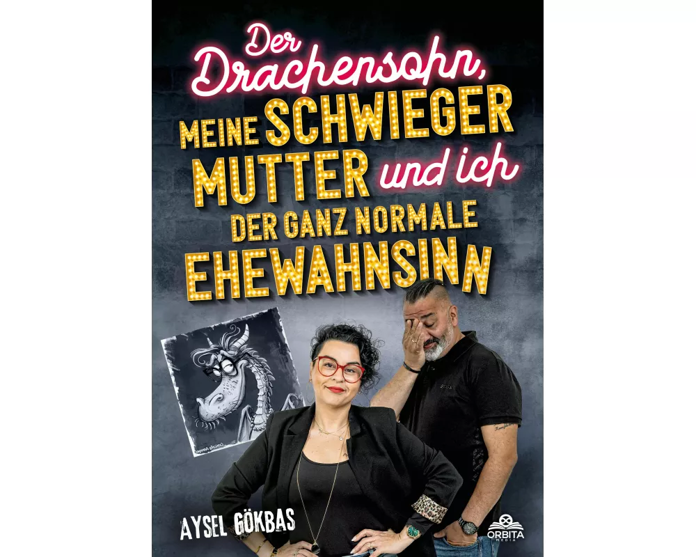 Der Drachensohn, meine Schwiegermutter und ich - der ganz normale Ehewahnsinn